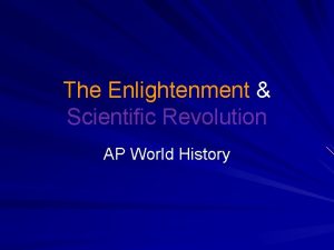 The Enlightenment Scientific Revolution AP World History Scientific
