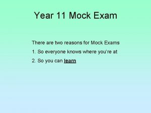 Year 11 Mock Exam There are two reasons