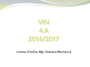 VIN 4 A 20162017 triedna uiteka Mgr Svetlana