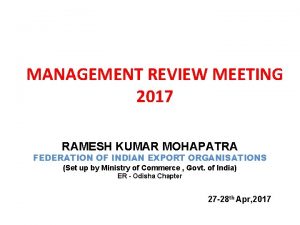 MANAGEMENT REVIEW MEETING 2017 RAMESH KUMAR MOHAPATRA FEDERATION