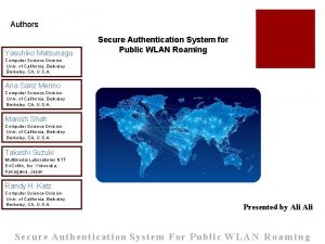 Authors Yasuhiko Matsunaga Secure Authentication System for Public