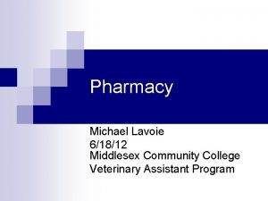 Pharmacy Michael Lavoie 61812 Middlesex Community College Veterinary