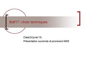 Staf 17 choix techniques Deschryver N Prsentation succincte