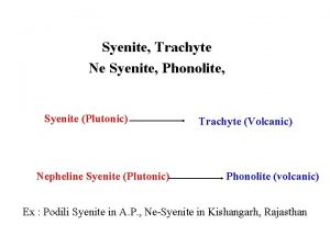 Syenite Trachyte Ne Syenite Phonolite Syenite Plutonic Nepheline