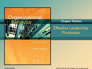 Chapter Thirteen Effective Leadership Processes Mc GrawHillIrwin 2008