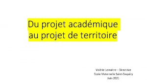 Du projet acadmique au projet de territoire Valrie