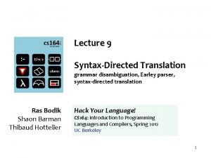 Lecture 9 SyntaxDirected Translation grammar disambiguation Earley parser