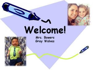 Welcome Mrs Bowers Gray Wolves About Mrs Bowers