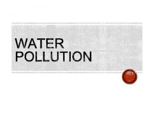 Impaired Waters The Clean Water Act 1972 requires