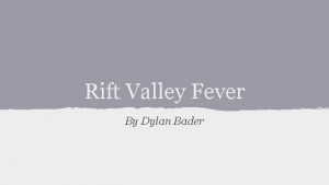 Rift Valley Fever By Dylan Bader Structure 3