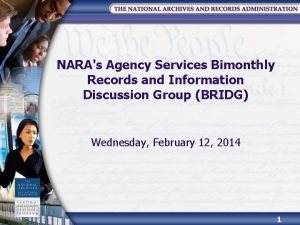 NARAs Agency Services Bimonthly Records and Information Discussion