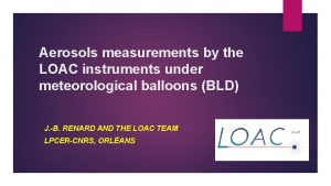 Aerosols measurements by the LOAC instruments under meteorological