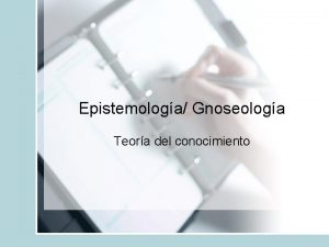 Epistemologa Gnoseologa Teora del conocimiento Epistemologa Episteme Ciencia