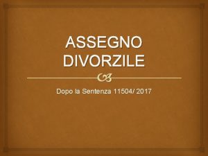 ASSEGNO DIVORZILE Dopo la Sentenza 11504 2017 CENNI