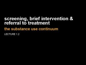 screening brief intervention referral to treatment the substance