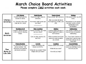 March Choice Board Activities Please complete TWO activities