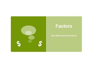 Factors that affect financial decisions Family factors Family
