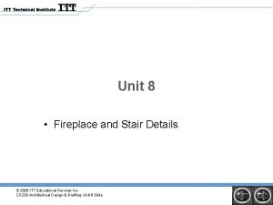 Unit 8 Fireplace and Stair Details 2006 ITT