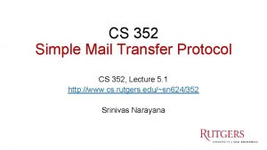 CS 352 Simple Mail Transfer Protocol CS 352