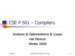 CSE P 501 Compilers Analysis Optimizations Loops Hal