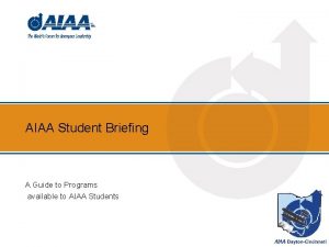 AIAA Student Briefing A Guide to Programs available