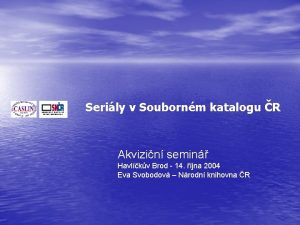 Serily v Soubornm katalogu R Akvizin semin Havlkv