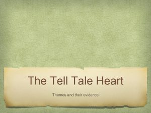 The Tell Tale Heart Themes and their evidence