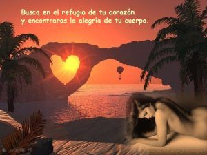 Busca en el refugio de tu corazn y