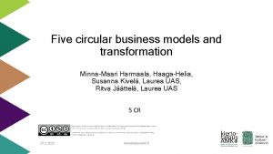 Five circular business models and transformation MinnaMaari Harmaala