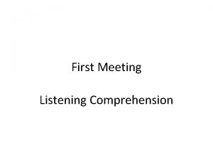 First Meeting Listening Comprehension Listening 1 Choose the