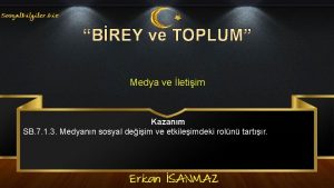 BREY ve TOPLUM Medya ve letiim Kazanm SB