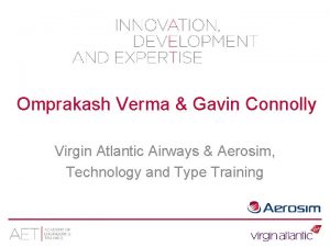Omprakash Verma Gavin Connolly Virgin Atlantic Airways Aerosim