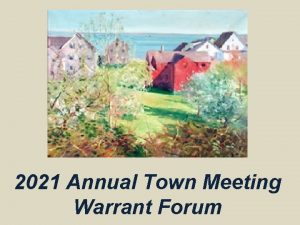 2021 Annual Town Meeting Warrant Forum st 1