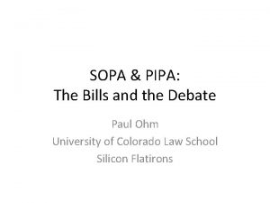 SOPA PIPA The Bills and the Debate Paul