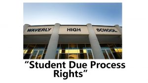 Student Due Process Rights Student Due Process I