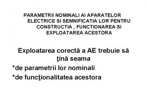 PARAMETRII NOMINALI AI APARATELOR ELECTRICE SI SEMNIFICATIA LOR