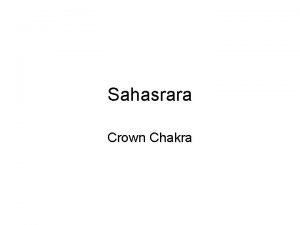 Sahasrara Crown Chakra Location At the crown of