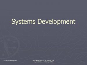 Systems Development 2007 by Prentice Hall Management Information