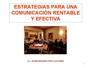 ESTRATEGIAS PARA UNA COMUNICACIN RENTABLE Y EFECTIVA Lic