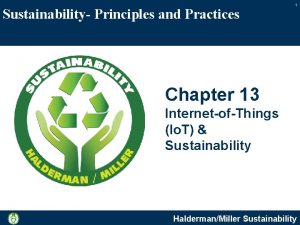 Sustainability Principles and Practices 1 Chapter 13 InternetofThings