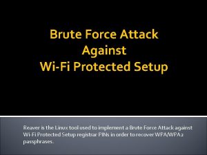Brute Force Attack Against WiFi Protected Setup Reaver