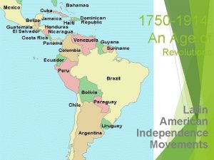 1750 1914 An Age of Revolutions Latin American