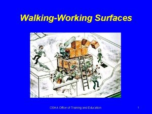 WalkingWorking Surfaces OSHA Office of Training and Education