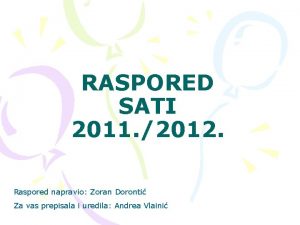 RASPORED SATI 2011 2012 Raspored napravio Zoran Doronti