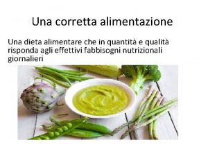 Una corretta alimentazione Una dieta alimentare che in