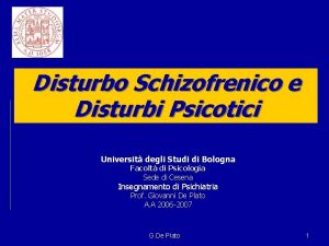 Disturbo Schizofrenico e Disturbi Psicotici Universit degli Studi