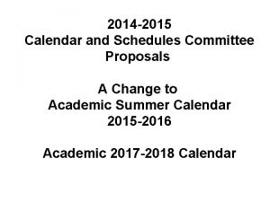 2014 2015 Calendar and Schedules Committee Proposals A