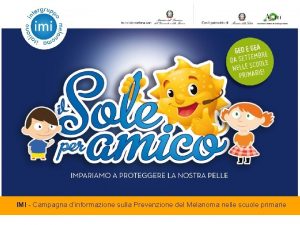 IMI Campagna dinformazione sulla Prevenzione del Melanoma nelle