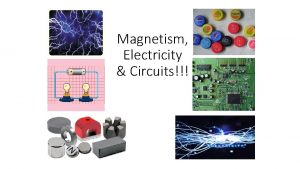 Magnetism Electricity Circuits A Magnetism and interactions of