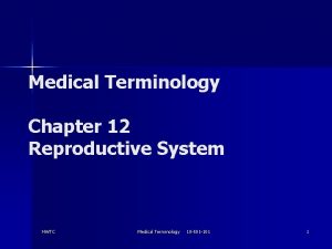 Medical Terminology Chapter 12 Reproductive System NWTC Medical